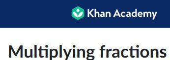 Khan Academy Multiplying Fractions