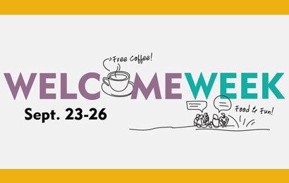 Welcome Week: Sep. 23-26. Free Coffee, Food, and Fun.